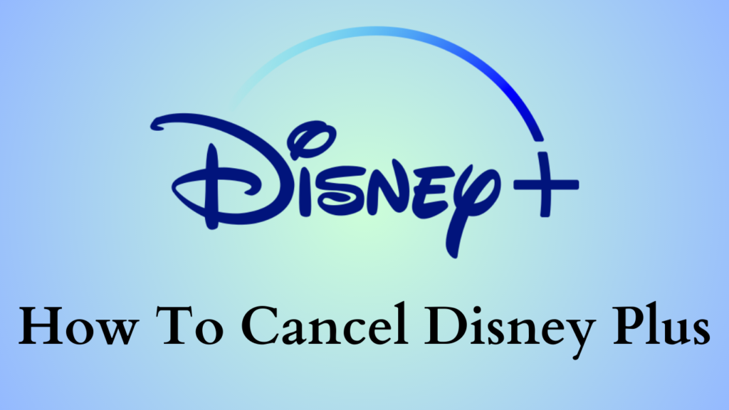 How To Cancel Disney Plus