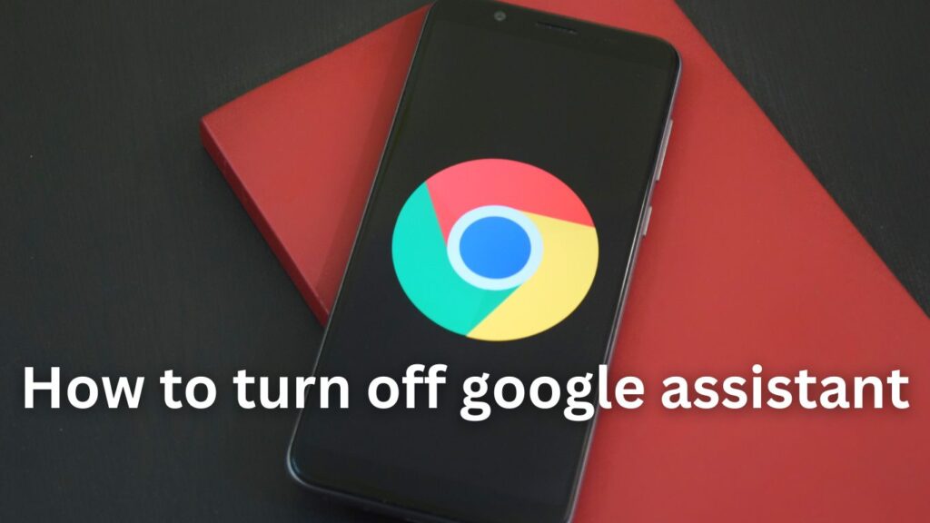 How to turn off google assistant